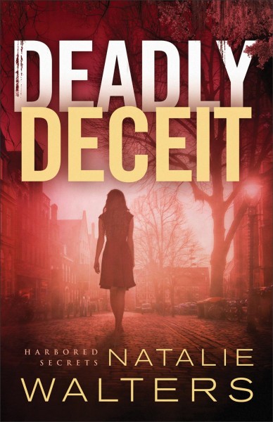 Deadly deceit [electronic resource] / Natalie Walters.