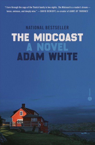 The Midcoast : A Novel / Adam White.