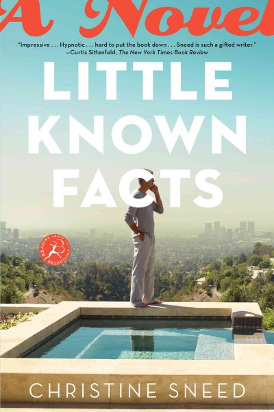 Little known facts : a novel / Christine Sneed.