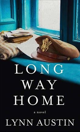 Long way home : a novel / Lynn N. Austin.