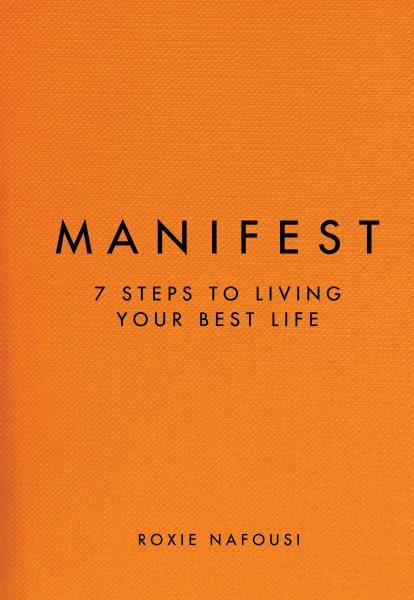 Manifest : 7 steps to living your best life [electronic resource] / Roxie Nafousi.