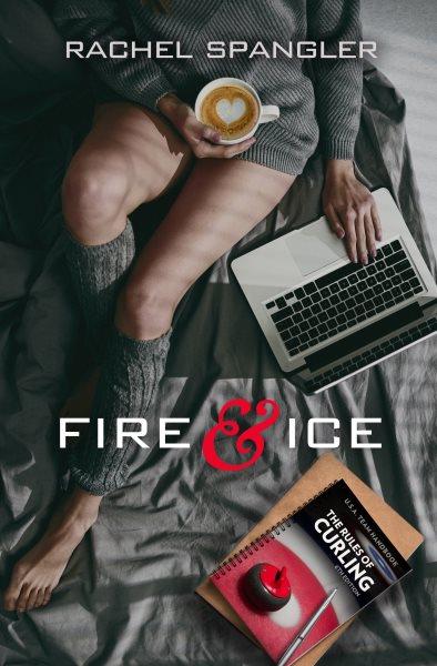 Fire & ice / Rachel Spangler.