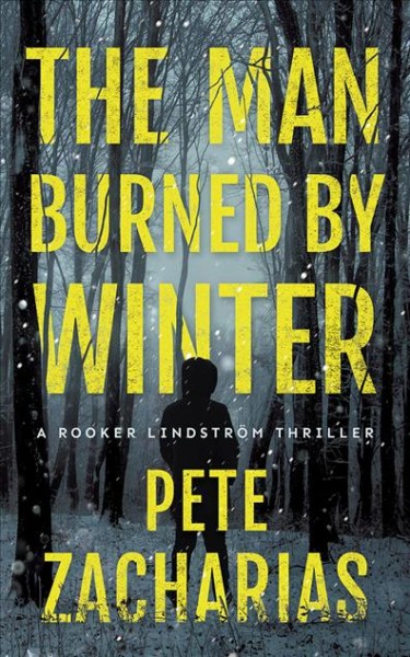 The Man Burned by Winter  Zacharias, Pete