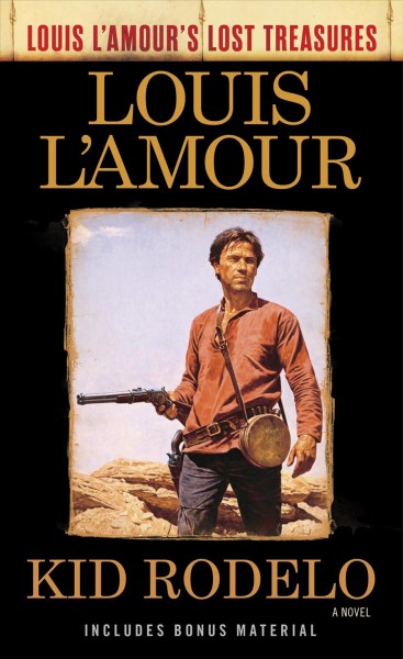 Kid Rodelo : a novel / Louis L'Amour ; postscript by Beau L'Amour.