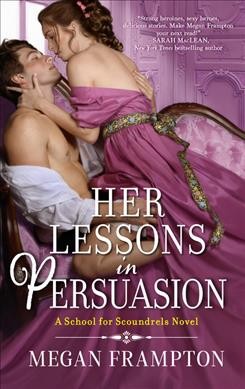 Her lessons in persuasion / Megan Frampton.