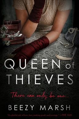 Queen of thieves : a novel / Beezy Marsh.