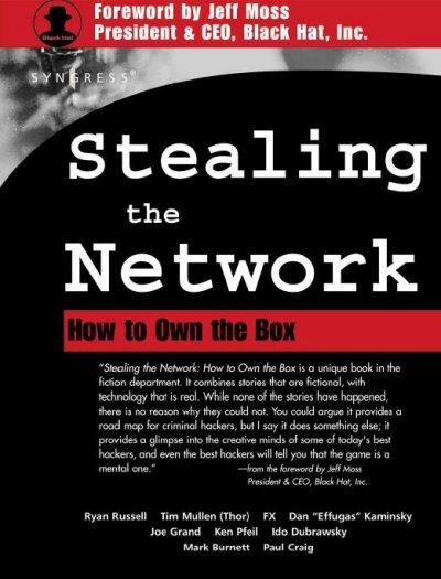 Stealing the network : how to own the box / Ryan Russell [and others].