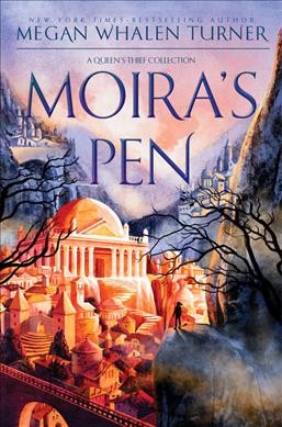 Moira's pen / Megan Whalen Turner ; illustrations by Deena So'Oteh.