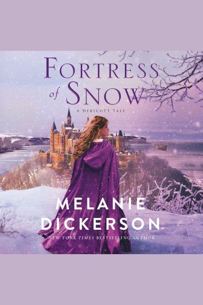 Fortress of snow / Melanie Dickerson.