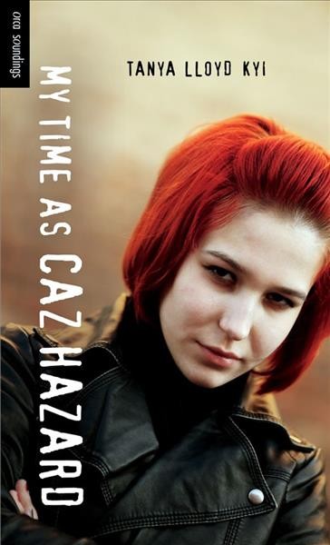 My time as Caz Hazard [electronic resource] / Tanya Lloyd Kyi.