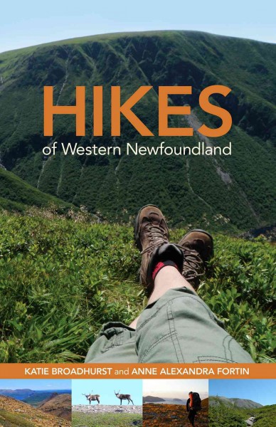 Hikes of western Newfoundland / Katie Broadhurst and Anne Alexandra Fortin.
