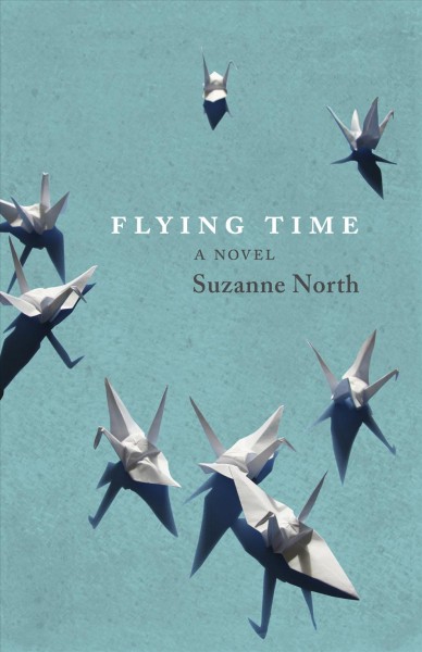 Flying time : a novel / Suzanne North.