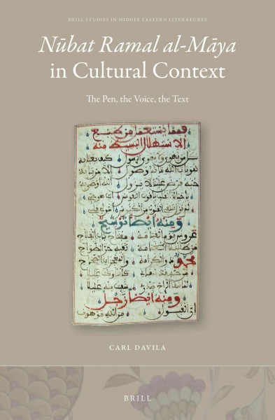 Nūbat Ramal al-Māya in cultural context : the pen, the voice, the text / by Carl Davila.