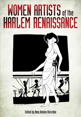 Women artists of the Harlem Renaissance / edited by Amy Helene Kirschke.