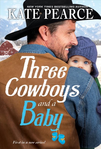 Three cowboys and a baby [electronic resource] / Kate Pearce.