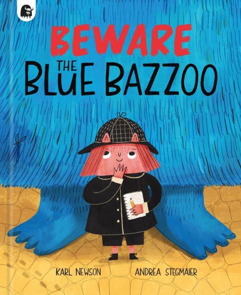 Beware the Blue Bagoo! / Karl Newson ; Andrea Stegmaier.