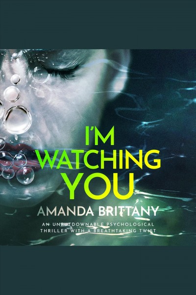 I'm watching you [electronic resource] / Amanda Brittany.