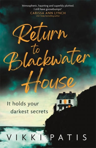 Return to Blackwater House / Vikki Patis.