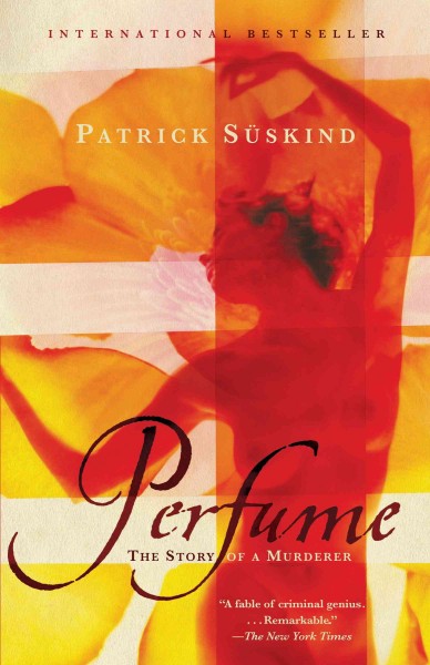 Perfume : the story of a murderer / Patrick Süskind ; translated from the German by John E. Woods.