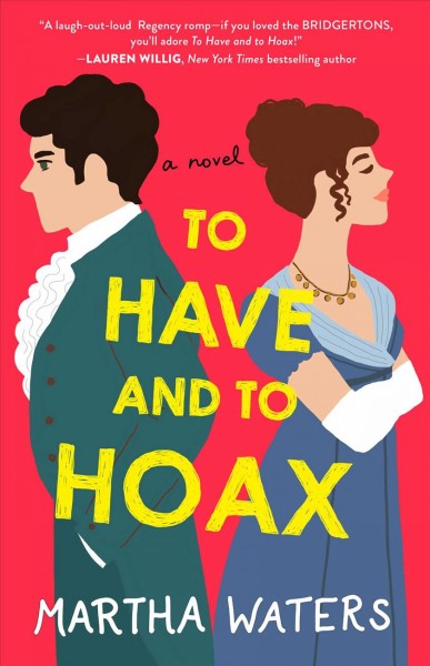 To have and to hoax : a novel / Martha Waters.