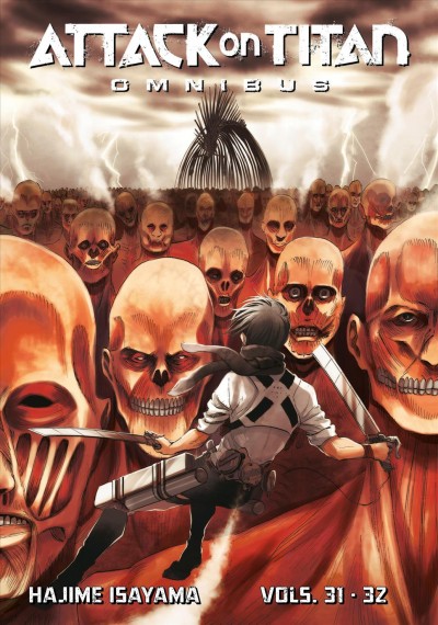 Attack on Titan Omnibus 11 Volumes 31-32 /Hajime Isayama ; translation: Sheldon Drzka [and others] ; lettering, Steve Wands.