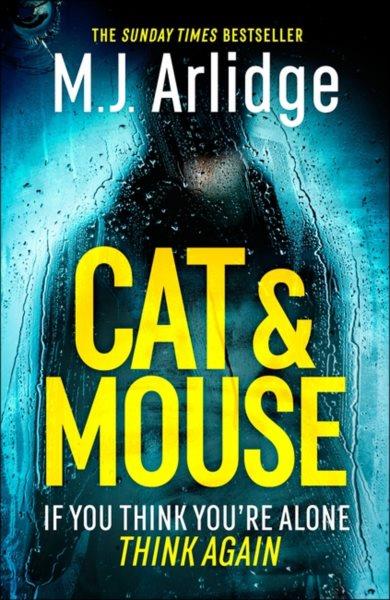 Cat & mouse / M.J. Arlidge.