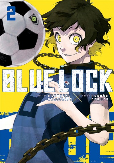 Blue lock. 2 / story by Muneyuki  Kaneshiro ; art by Yusuke Nomura ; translation, Nate Derr ; lettering, Chris Burgener ; additional lettering and layout, Scott O. Brown.