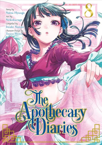 The apothecary diaries. 8 / story by Natsu Hyuuga ; art by Nekokurage ; compiled by Itsuki Nanao ; character design by Touco Shino ; translation, Julie Goniwich ; lettering, Lys Blakeslee.