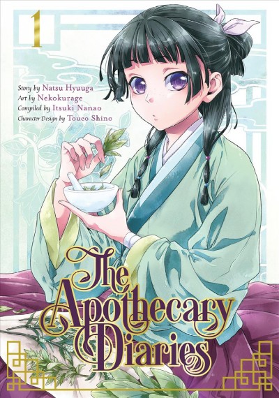 The apothecary diaries. 1 / story by Natsu Hyuuga ; art by Nekokurage ; compiled by Itsuki Nanao ; character design by Touco Shino ; translation, Julie Goniwich ; lettering, Lys Blakeslee.