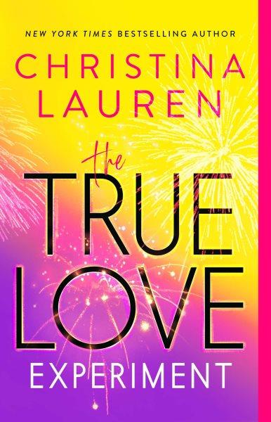 The true love experiment / Christina Lauren.