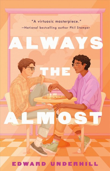 Always the almost : a novel / Edward Underhill.