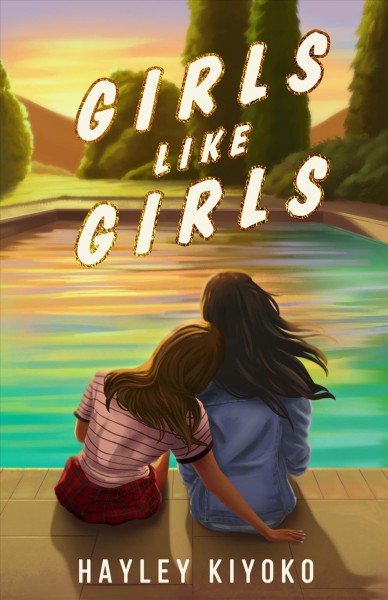 Girls like girls : a novel / Hayley Kiyoko.