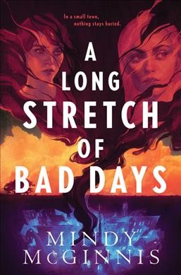A long stretch of bad days / Mindy McGinnis.