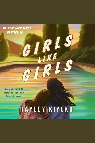 Girls like girls / Hayley Kiyoko.