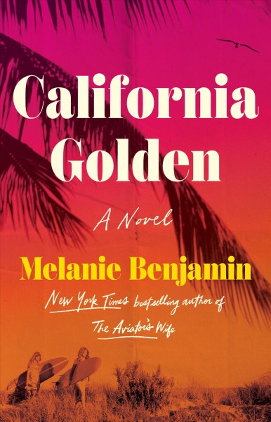 California golden : a novel / Melanie Benjamin.