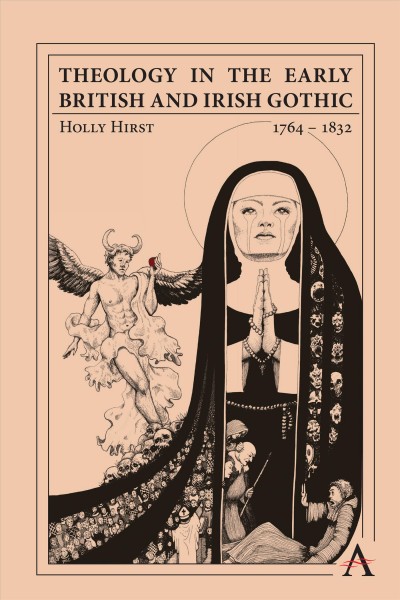 Theology in the Early British and Irish Gothic : 1764-1834 / Sam Hirst.