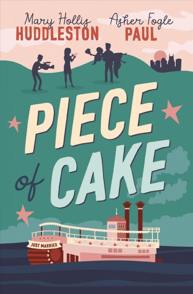 Piece of Cake [electronic resource] / Mary Hollis Huddleston and Asher Fogle Paul.