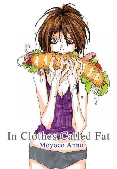In clothes called fat / comic by Moyoco Anno ; [translation provided by Vertical, Inc.].