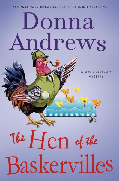 The hen of the Baskervilles : a Meg Langslow mystery / Donna Andrews.