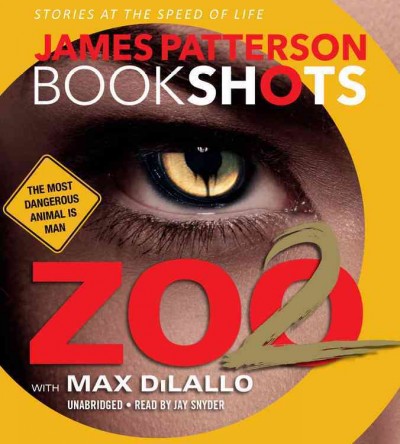 Zoo 2 [sound recording] / James Patterson with Max DiLallo.