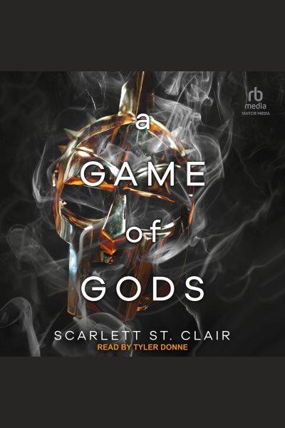 A Game of Gods : Hades Saga [electronic resource] / Scarlett St. Clair.
