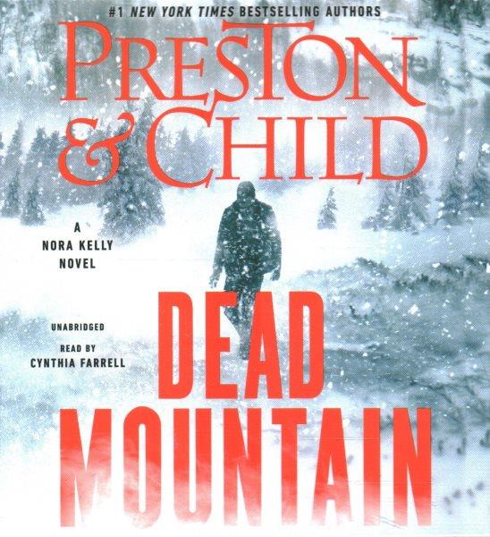 Dead mountain / Douglas Preston and Lincoln Child.