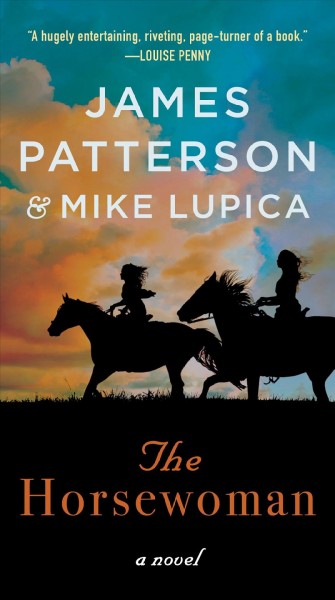 The horsewoman : a novel / James Patterson and Mike Lupica.
