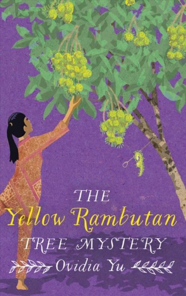 The yellow rambutan tree mystery / Ovidia Yu.