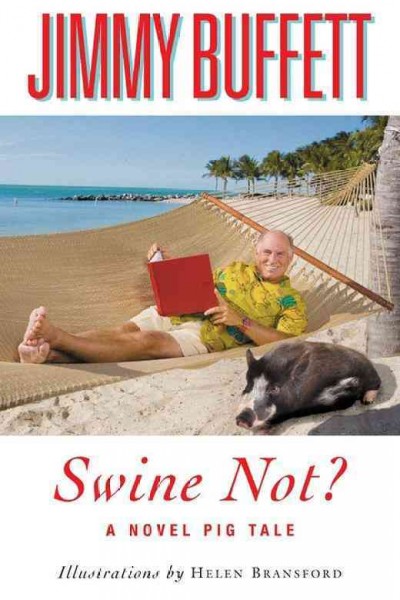 Swine Not? : A Novel [electronic resource] / Jimmy Buffett.