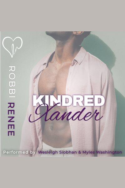 Kindred - Xander's Story [electronic resource] / Robbi Renee.