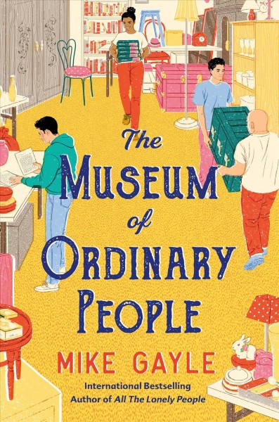 The museum of ordinary people / Mike Gayle.