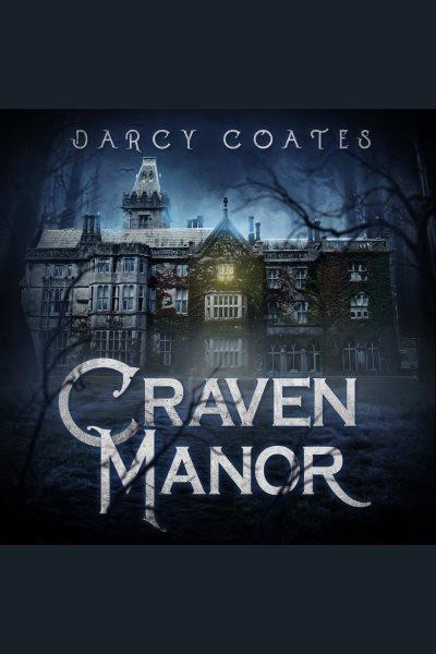 Craven Manor [electronic resource] / Darcy Coates.