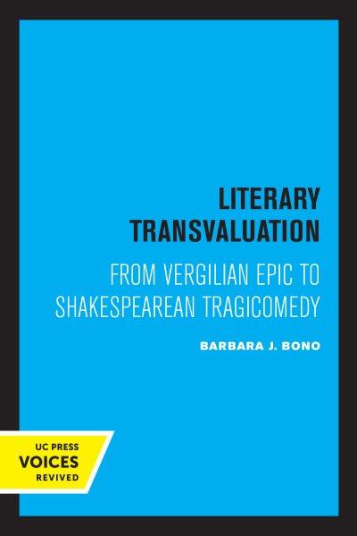 Literary Transvaluation / Barbara J. Bono.