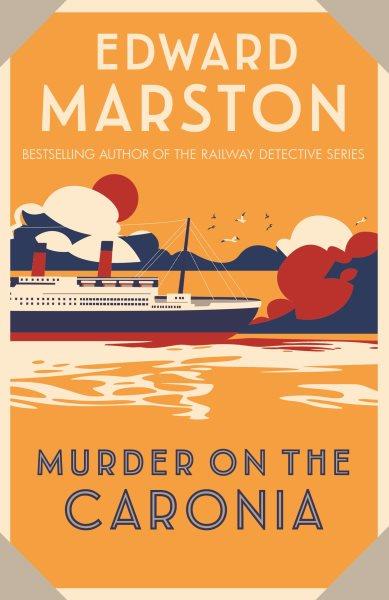 Murder on the Caronia / Edward Marston.